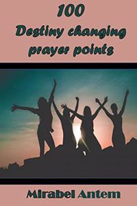 100 destiny-changing prayer points