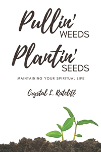 Pullin' Weeds, Plantin' Seeds