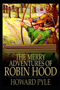 The Merry Adventures of Robin Hood Illustrated