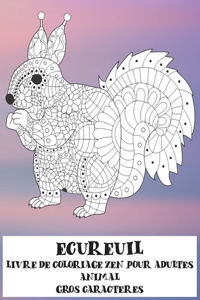 Livre de coloriage Zen pour adultes - Gros caractères - Animal - Écureuil