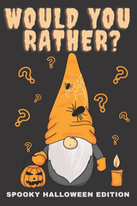 Would You Rather Spooky Halloween Edition