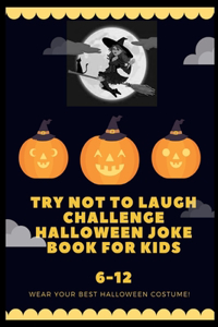 try not to laugh challenge halloween joke book for kids 6-12