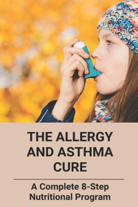 The Allergy And Asthma Cure