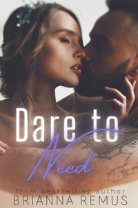 Dare to Need