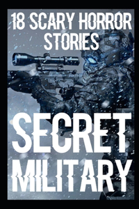 18 SECRET SCARY Military Horror Stories