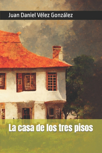 casa de los tres pisos