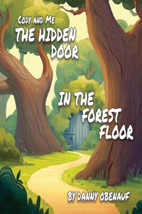 The Hidden Door in the Forest Floor