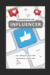 Como ser Influencer, monetizar y no morir en el intento