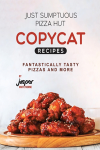 Just Sumptuous Pizza Hut Copycat Recipes