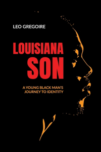 Louisiana Son, A Young Black Man's Journey to Identity