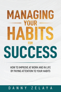 Managing Your Habits for Success