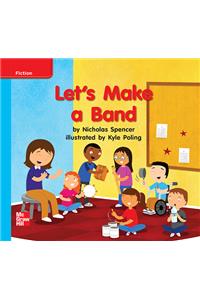 Reading Wonders Leveled Reader Let's Make a Band: On-Level Unit 10 Week 2 Grade K