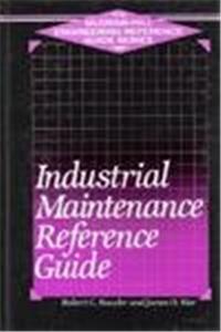 Industrial Maintenance Reference Guide (Mcgraw-Hill Engineering Reference Guide Series)