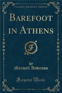 Barefoot in Athens (Classic Reprint)