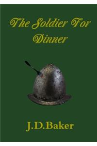 The The Soldier For Dinner Soldier For Dinner