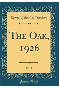 The Oak, 1926, Vol. 3 (Classic Reprint)