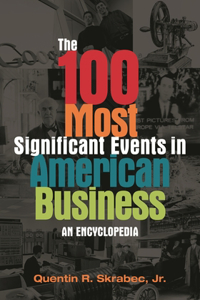 100 Most Significant Events in American Business