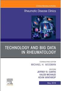 Technology and Big Data in Rheumatology, an Issue of Rheumatic Disease Clinics of North America