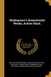 Shakepeare's dramatische Werke, Achter Band.