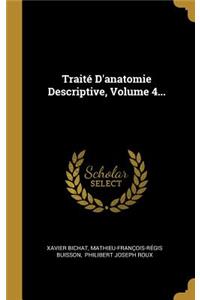 Traité D'anatomie Descriptive, Volume 4...