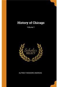 History of Chicago; Volume 1