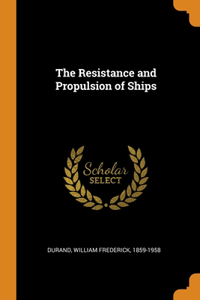 The Resistance and Propulsion of Ships