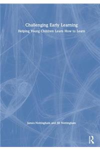 Challenging Early Learning