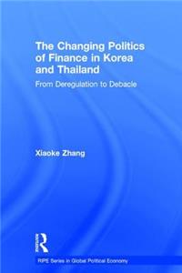 Changing Politics of Finance in Korea and Thailand