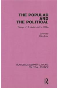 Popular and the Political Routledge Library Editions: Political Science Volume 43