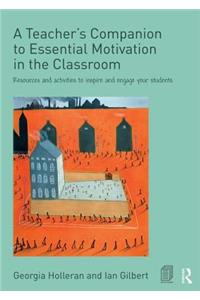 Teacher's Companion to Essential Motivation in the Classroom