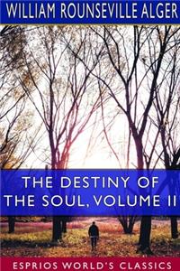 Destiny of the Soul, Volume II (Esprios Classics)