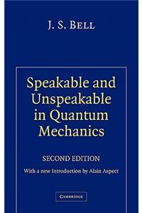 Speakable and Unspeakable in Quantum Mechanics: Collected Papers on Quantum Philosophy