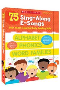 75 Sing-Along E-Songs That Teach Essential Early Reading Skills