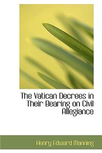 The Vatican Decrees in Their Bearing on Civil Allegiance