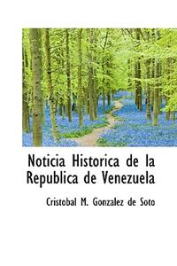 Noticia Historica de La Republica de Venezuela