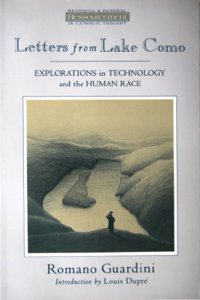 Letters from Lake Como: Explorations in Technology and the Human Race (Ressourcement: retrieval & renewal in Catholic thought)