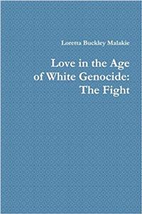 Love in the Age of White Genocide