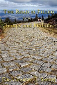 Road Is Filled with Bumps and Potholes