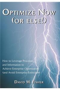 Optimize Now (or else!)