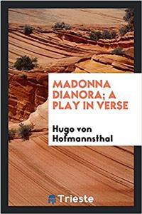 Madonna Dianora; A Play in Verse