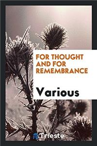 For Thought and for Remembrance