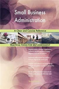 Small Business Administration A Clear and Concise Reference