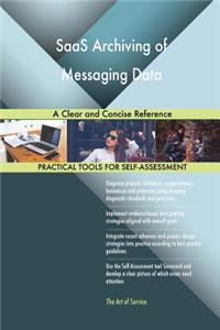 SaaS Archiving of Messaging Data A Clear and Concise Reference