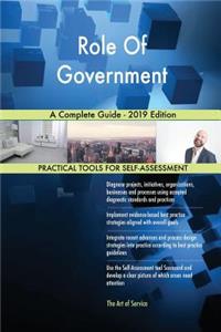 Role Of Government A Complete Guide - 2019 Edition