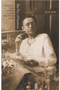 The Pity of Partition: Manto S Life, Times, and Work Across the India-Pakistan Divide