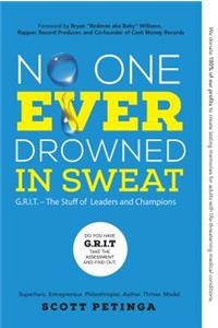 No One Ever Drowned in Sweat: G.R.I.T. - The Stuff of Leaders and Champions