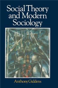 Social Theory and Modern Sociology