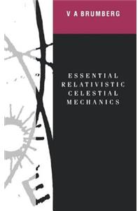 Essential Relativistic Celestial Mechanics