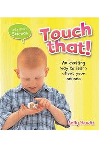 Touch That!