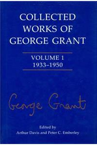 Collected Works of George Grant